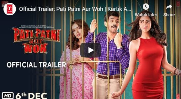 trailer of The Pati Patni Aur Woh