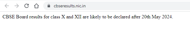 CBSE Board results for CLASS X and XII are likely to be declared after 20th May 2024 
