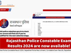 Rajasthan Police Constable Result 2024, Rajasthan Police Recruitment, Constable Exam Results, Rajasthan Police PET, police.rajasthan.gov.in, Rajasthan Police Exam