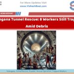 Telangana Tunnel Rescue | 8 Men Still Trapped