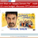aamir-khan-reveals-122cr-budget-for-sitaare-zameen-par-and-ott-strategy
