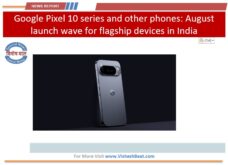 Google Pixel 10, flagship smartphones August, India launches, AI smartphone, mobile market